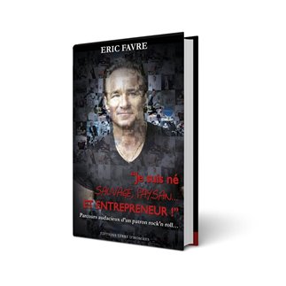 Livre Je Suis Né Sauvage, Paysan Et Entrepreneur langue Français